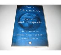 Powers and Prospects: Reflections on Human Nature and the Social Order