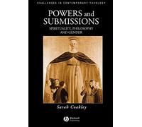Powers and Submissions P: Spirituality, Philosophy and Gender: 19 (Challenges in Contemporary Theology)