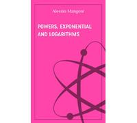 Powers, exponential and logarithms (Concepts of mathematics)