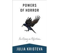 Powers of Horror: An Essay on Abjection (European Perspectives Series)