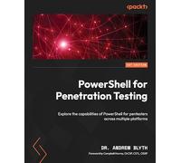 PowerShell for Penetration Testing: Explore the capabilities of PowerShell for pentesters across multiple platforms