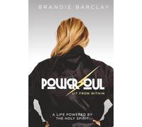 PowerSoul, Lit From Within: A Life Powered by the Holy Spirit