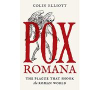 Pox Romana: The Plague That Shook the Roman World: 11 (Turning Points in Ancient History)
