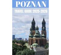 Poznan Travel Guide 2025-2026: Insider Secrets to Exploring Poland’s Historic Heart