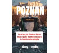 Poznan Travel Guide 2025: Local Secrets, Timeless Sights & Smart Tips for the Modern Explorer in Poland's Cultural Capital