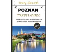 POZNAN TRAVEL GUIDE 2025: Where History Meets Modern Charm - A Journey Through Poland’s Hidden Gem