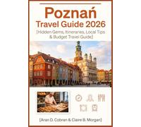 Poznań Travel Guide 2026: Hidden Gems, Itineraries, Local Tips & Budget Travel Guide