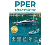 PPER FÁCIL Y PRÁCTICO: LIBRO TEMARIO-TEST EXAMEN PATRÓN PROFESIONAL DE EMBARCACIONES DE RECREO