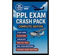 PPL Exam Crash Pack - Your Complete Companion: Private Pilot License Exam: Flashcard - Checklist - Exam Sample - Scenarios ِAbbreviations. (60 Second Pilot - Student Pilot Resources)