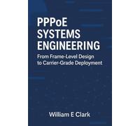 PPPoE Systems Engineering: From Frame-Level Design to Carrier-Grade Deployment