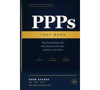 PPPs THAT WORK: A Practitioner’s Guide to Public-Private Partnerships