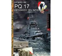 PQ 17. El convoy del infierno (Imágenes de Guerra)