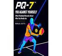 PQ-7: You Against Yourself: What Pickleball Reveals About Who You Really Are