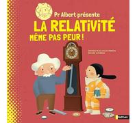 Pr Albert présente la relativité: Même pas peur !