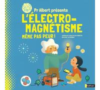 Pr Albert présente l'électro-magnétisme: Même pas peur !