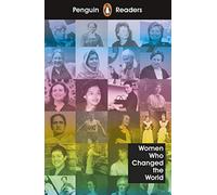 Pr Level 4. Women Who Changed The World: Penguin Readers Level 4: - 9780241375280