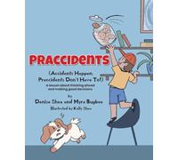 Praccidents: (Accidents Happen, Praccidents Don't Have To!) A lesson about thinking ahead and making good decisions
