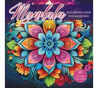 Prachtig Mandala kleurboek voor volwassenen | 50 gedetailleerde ontwerpen | Vierkant | Softcover | Luxe kleurboek | Mindfulness, ontspanning, creativiteit