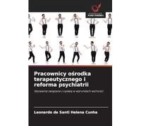 Pracownicy ośrodka terapeutycznego i reforma psychiatrii: Wyzwania zwi¿zane z opiek¿ w warunkach wolno¿ci