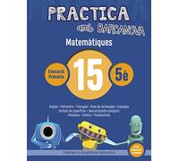 Practica amb Barcanova 15. Matemàtiques: Angles. Perímetre. Triangles. Àrea de rectangles i triangles. Unitats de superfície. Descompondre polígons. Poliedres. Gràfics. Possibilitats (Quaderns)