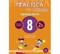 Practica amb Barcanova 8. Expressió escrita: Pas a pas (text instructiu). Els contes (text narratiu) (Quaderns)