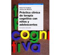 Práctica clínica de terapia cognitiva con niños y adolescentes: Conceptos esenciales: 1 (Psicología Psiquiatría Psicoterapia)