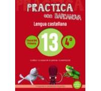 Practica Con Barcanova: Lengua Castellana 13: Ortografia 4º. 13 (la Si