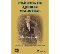 PRACTICA DE AJEDREZ MAGISTRAL | Mijail Tal