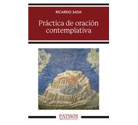 PRACTICA DE ORACION CONTEMPLATIVA | Ricardo Sada Fernández