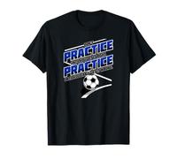 Practica hasta Que no Puedas equivocarte el fútbol Camiseta