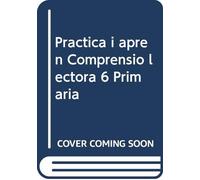 Practica i aprèn Comprensió lectora 6 Primària (Projecte Dimensions i competències) - 9788447936922