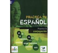 Practica la conjugación: Practica tu español