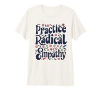 Practica la empatía Radical - Groovy Floral Kind Message Camiseta Premium