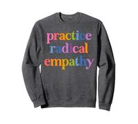 Practica la empatía Radical Sudadera