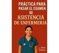 Practica para pasar el EXAMEN DE ASISTENCIA DE ENFERMERIA: CNA/HHA Guia COVERSACIONES EN INGLES Y ESPANOL