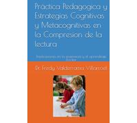 Práctica Pedagogica y Estrategias Cognitivas y Metacognitivas en la Compresion de la lectura: Implicaciones en la ensenanza y el aprendizaje Escolar