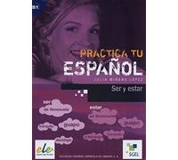 Practica Ser Y Estar: Practica tu español