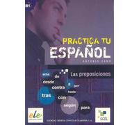 Practica tu español. Las preposiciones: Practica tu español