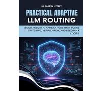 Practical Adaptive LLM Routing: Build Robust AI Applications with Model Switching, Verification, and Feedback Loops