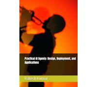 Practical AI Agents: Design, Deployment, and Applications