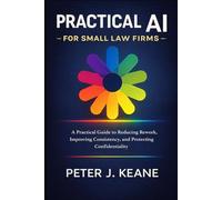 Practical AI for Small Law Firms: How small law firms can evaluate and apply AI responsibly to reduce friction, improve reliability, and protect professional judgment