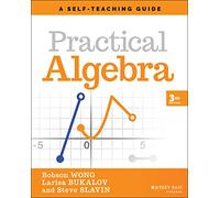 Practical Algebra: A Self-Teaching Guide, 3rd Edition: A Self-Teaching Guide (Wiley Self-Teaching Guides)