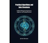 Practical Algorithms and Data Structures: Problem-Solving for Programmers, Engineers, and Coding Interviews