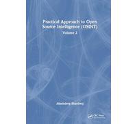 Practical Approach to Open Source Intelligence (OSINT): Volume 2