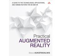 Practical Augmented Reality: A Guide to the Technologies, Applications and Human Factors for Ar and Vr (Usability)