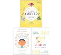 Practical Ayurveda, The Headspace Guide to... Mindfulness & Meditation, Mind Over Clutter 3 Books Collection Set