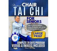 PRACTICAL CHAIR TAI CHI FOR SENIORS: The Gentle Seated Practice Helping Seniors Move Better, Feel Calmer, and Stay Independent (PRACTICAL TAI CHI BLUEPRINT SERIES)