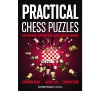 Practical Chess Puzzles: 600 Positions to Improve Your Calculation and Judgment (Everyman Chess)