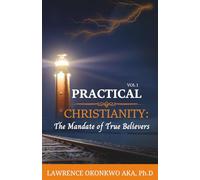 Practical Christianity: The Mandate of True Believers