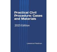Practical Civil Procedure: Cases and Materials: 2025 Edition
